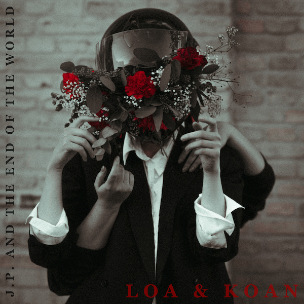 Loa & Koan – J.P. and the End of the World (artwork) 600×600