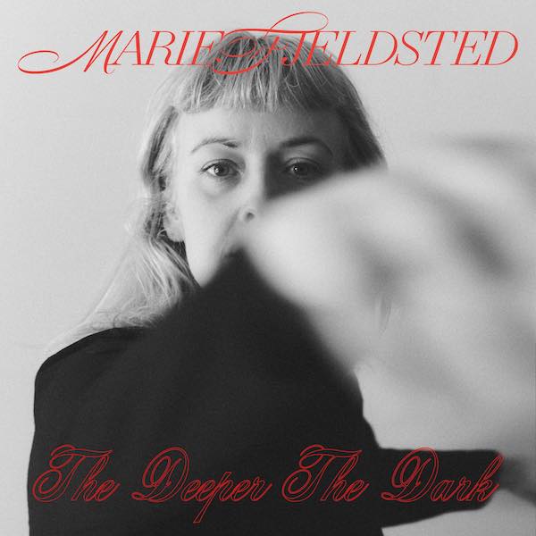 Marie Fjeldsted – The Deeper the Dark (cover)600×600