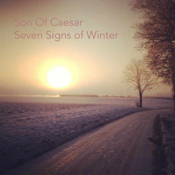 Son Of Caesar – Seven Signs of Winter_600x600